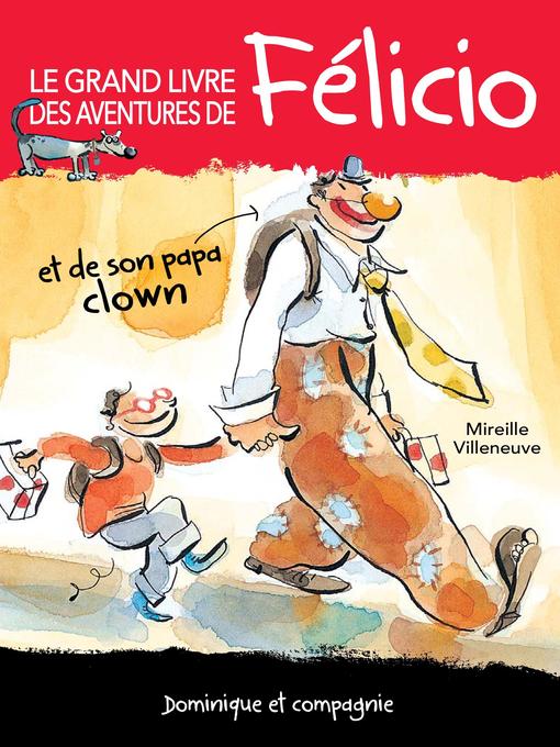 Title details for Le grand livre des aventures de Félicio by Anne Villeneuve - Available